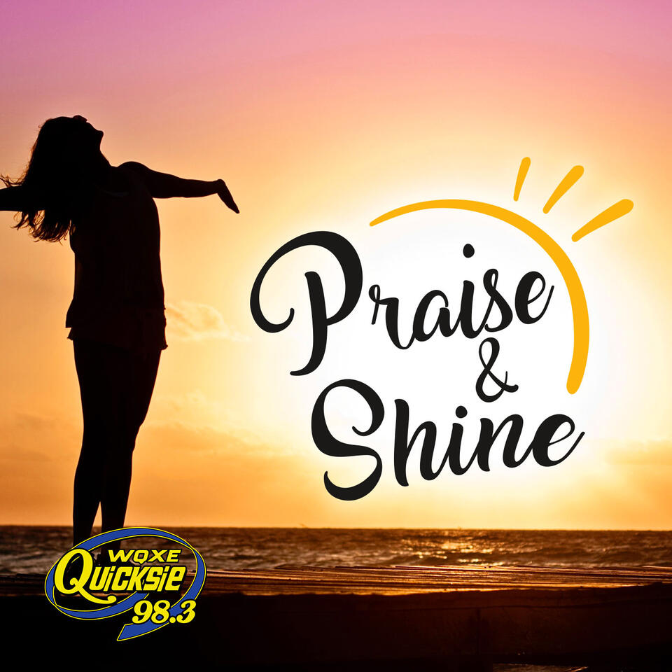 Praise & Shine – Quicksie 98.3