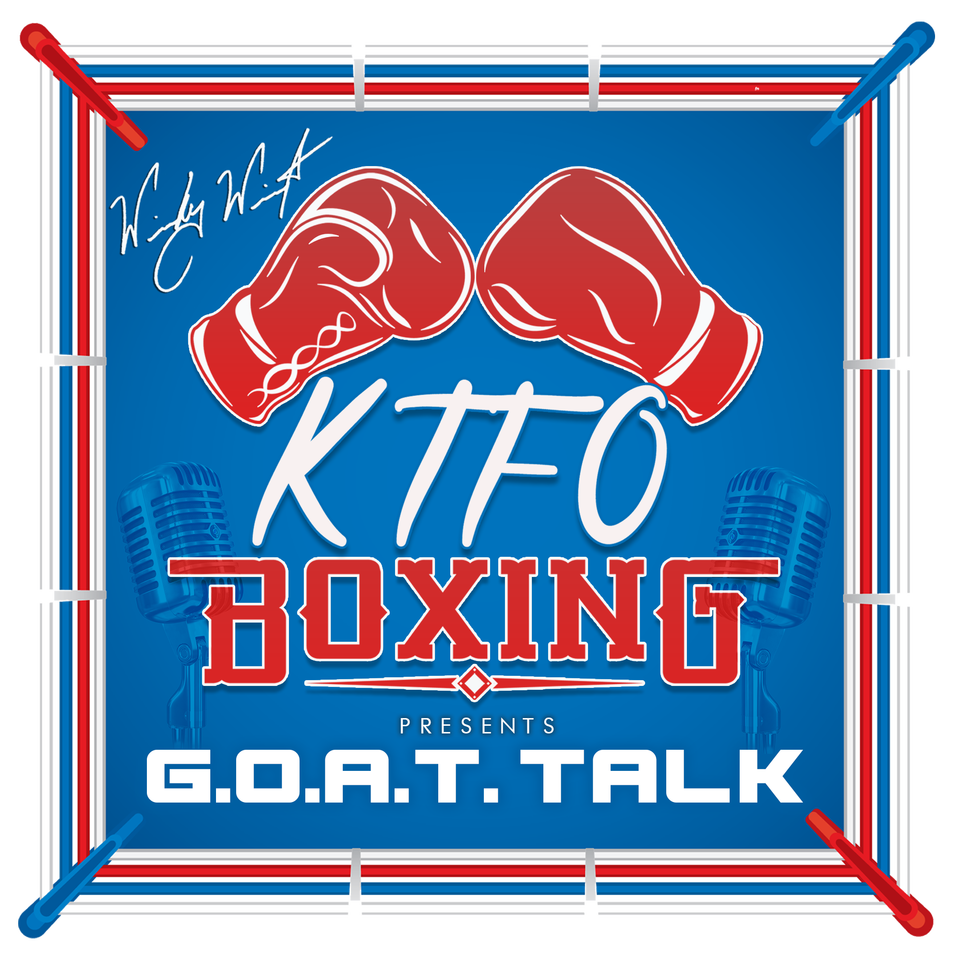 KTFO Boxing G.O.A.T. Talk