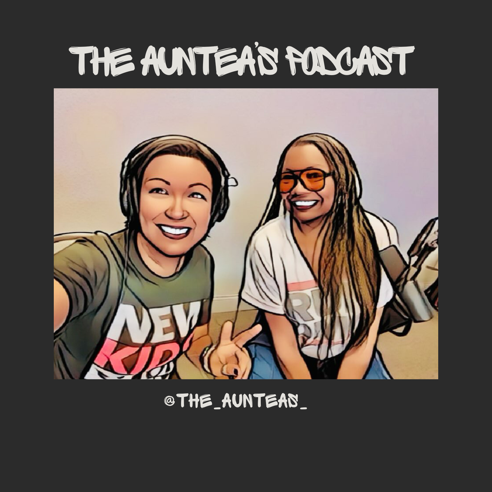 The Auntea's Podcast