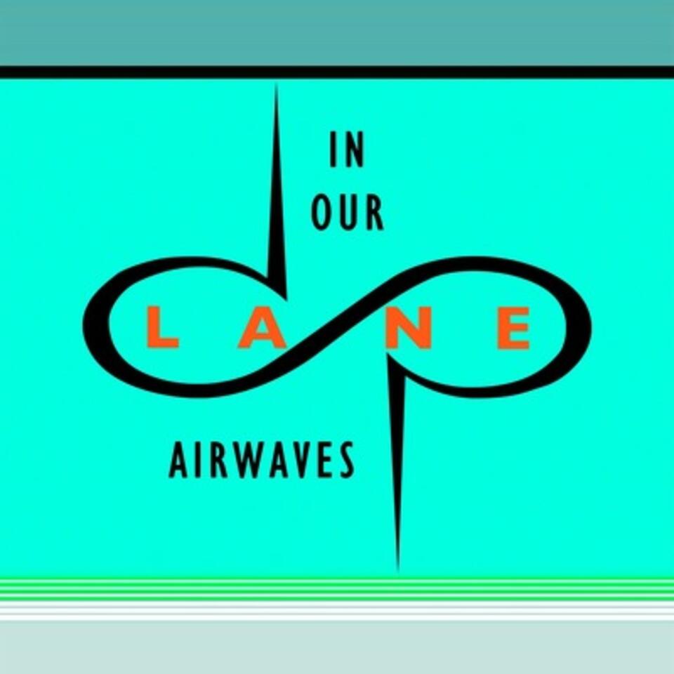 In Our Lane Airwaves