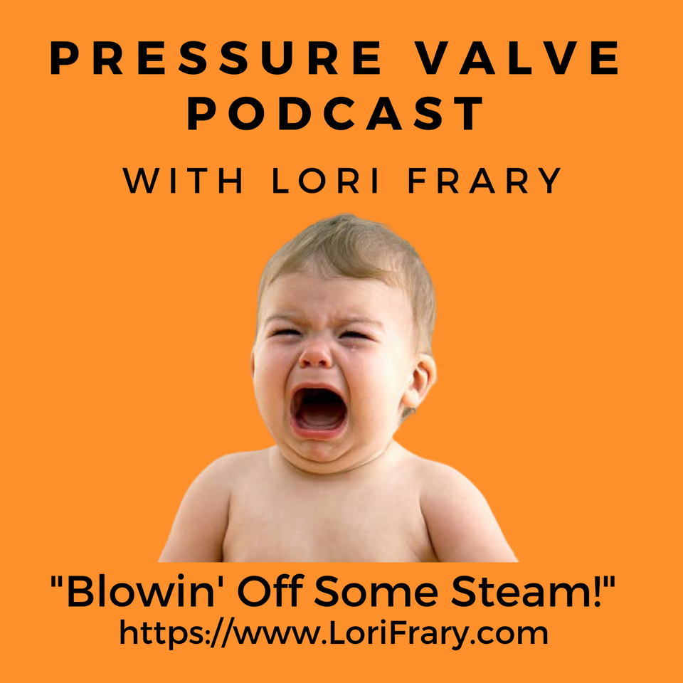 Pressure Valve Podcast with Lori Frary