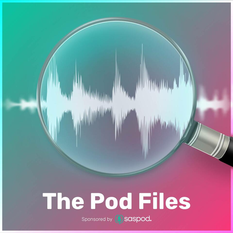 The Pod Files