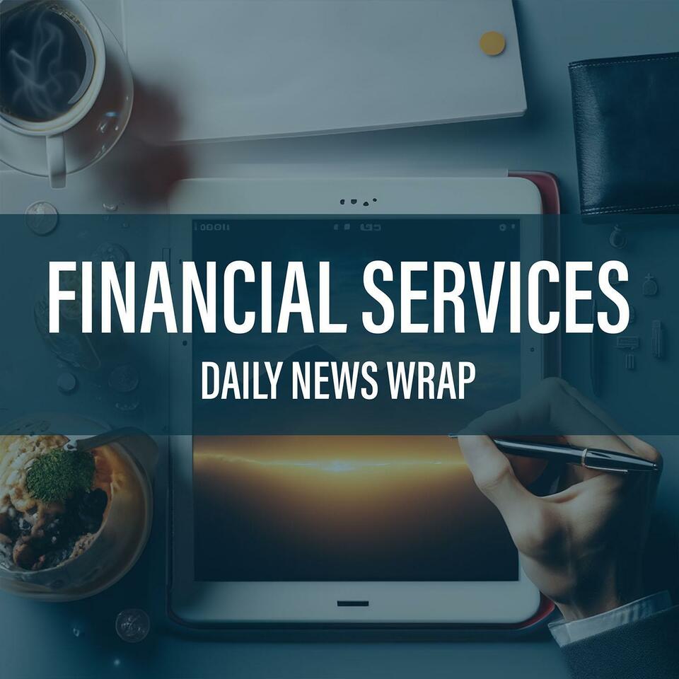 Financial Services News Wrap