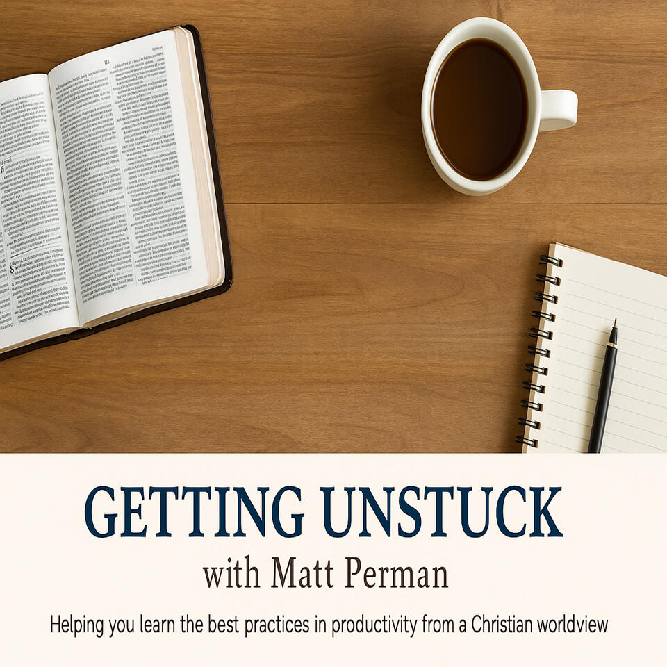Getting Unstuck With Matt Perman