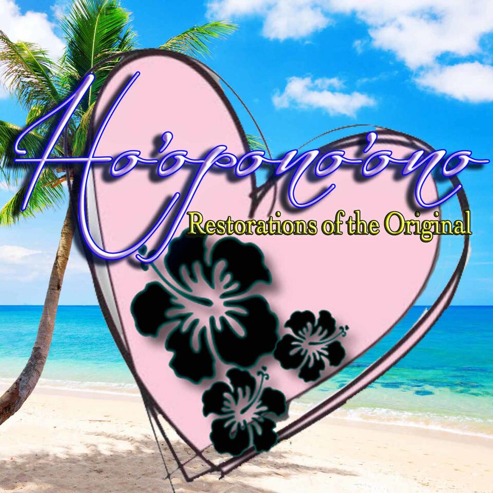 Ho'opono'ono - Restorations of Origin