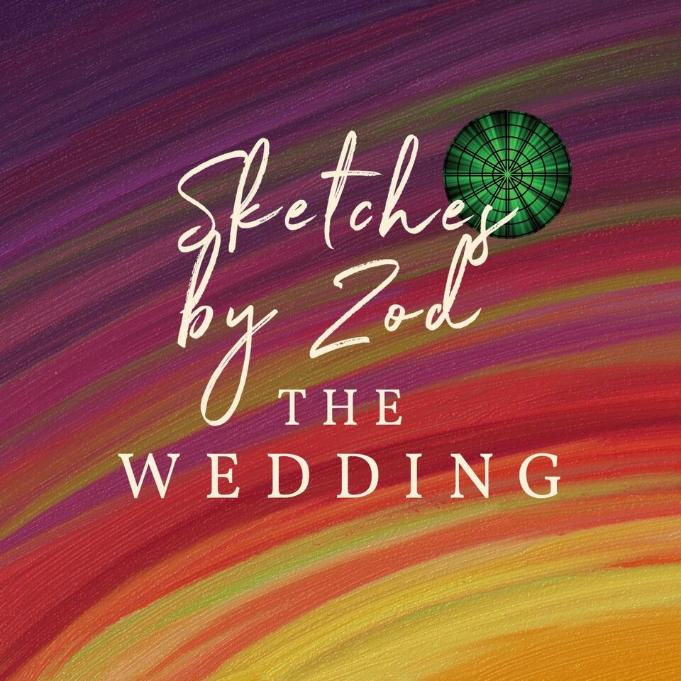 Sketches by Zod: The Wedding