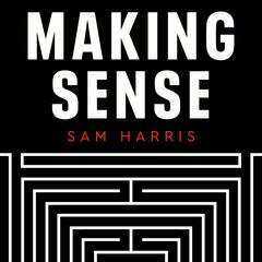 The TED Interview - Making Sense with Sam Harris