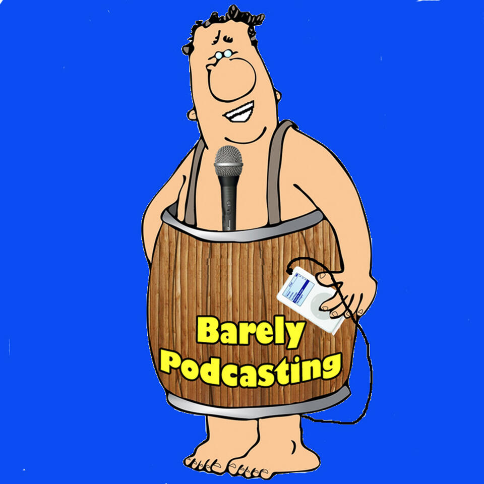 The Barely Podcasting Podcast