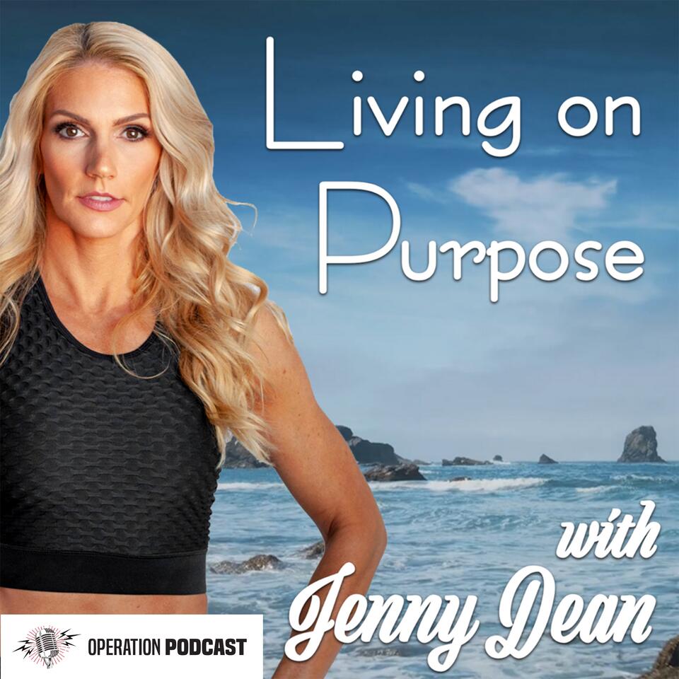 Living on Purpose with Jenny Dean
