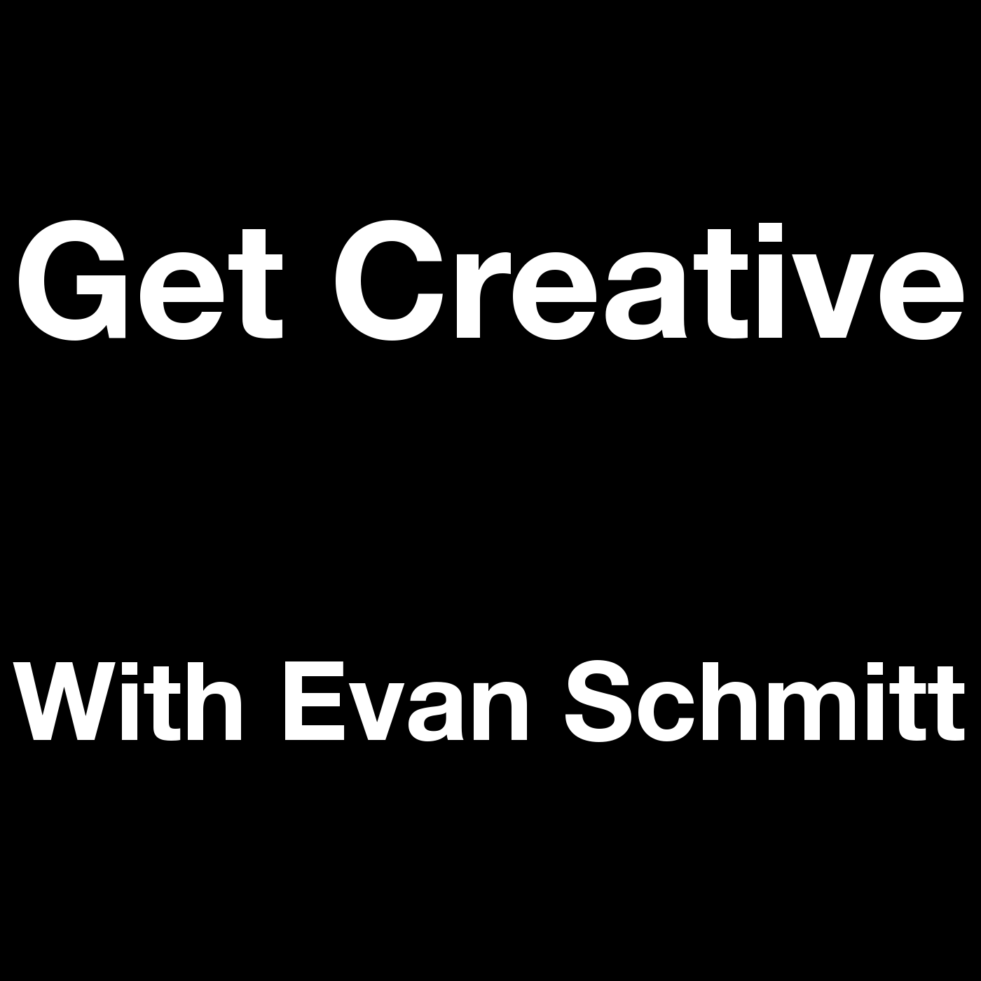 Get Creative with Evan Schmitt