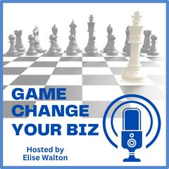 Game Change Your Biz