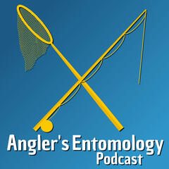 Angler's Entomology Podcast