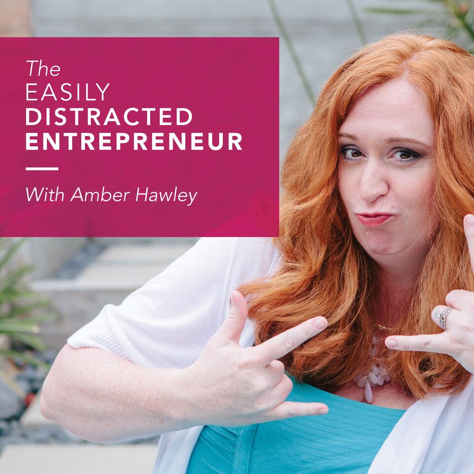 The Easily Distracted Entrepreneur
