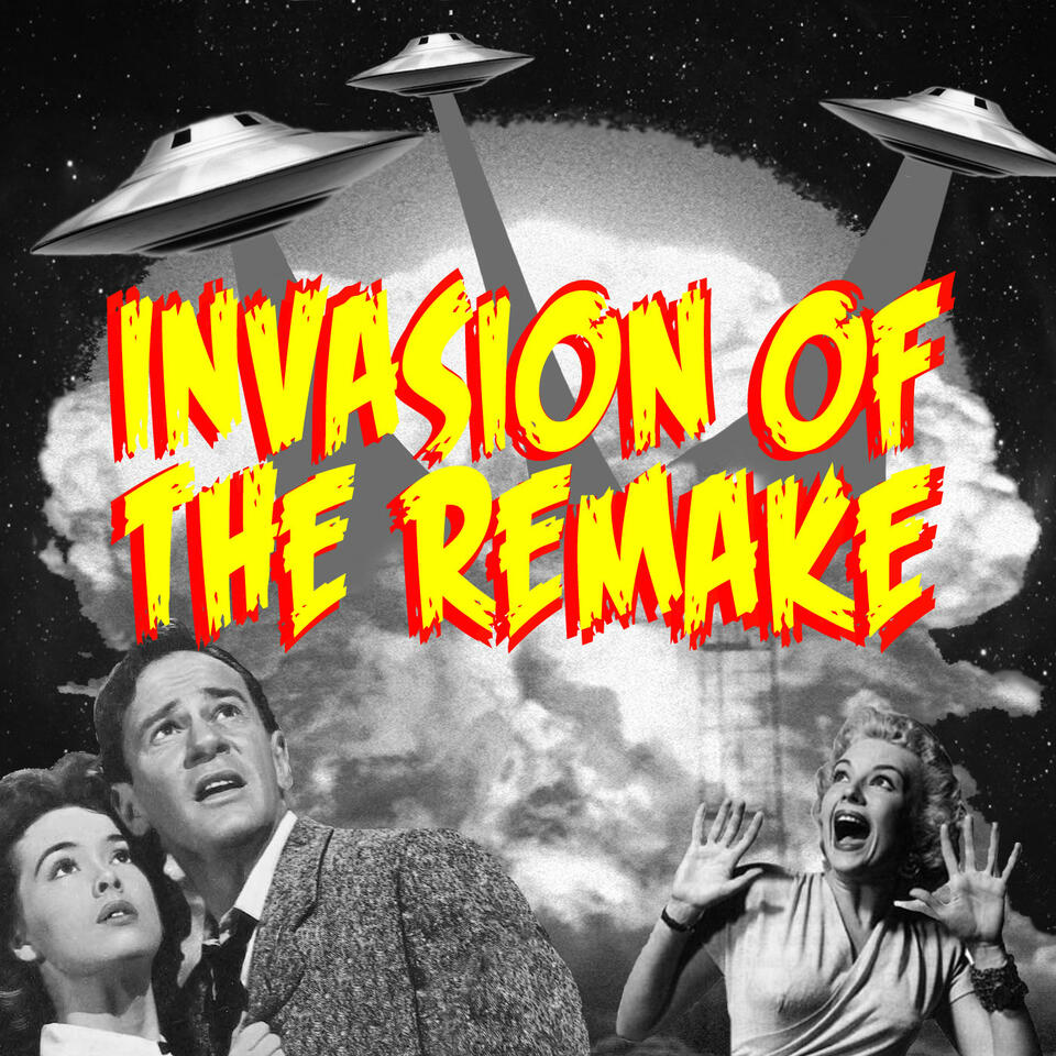 Invasion of the Remake Podcast
