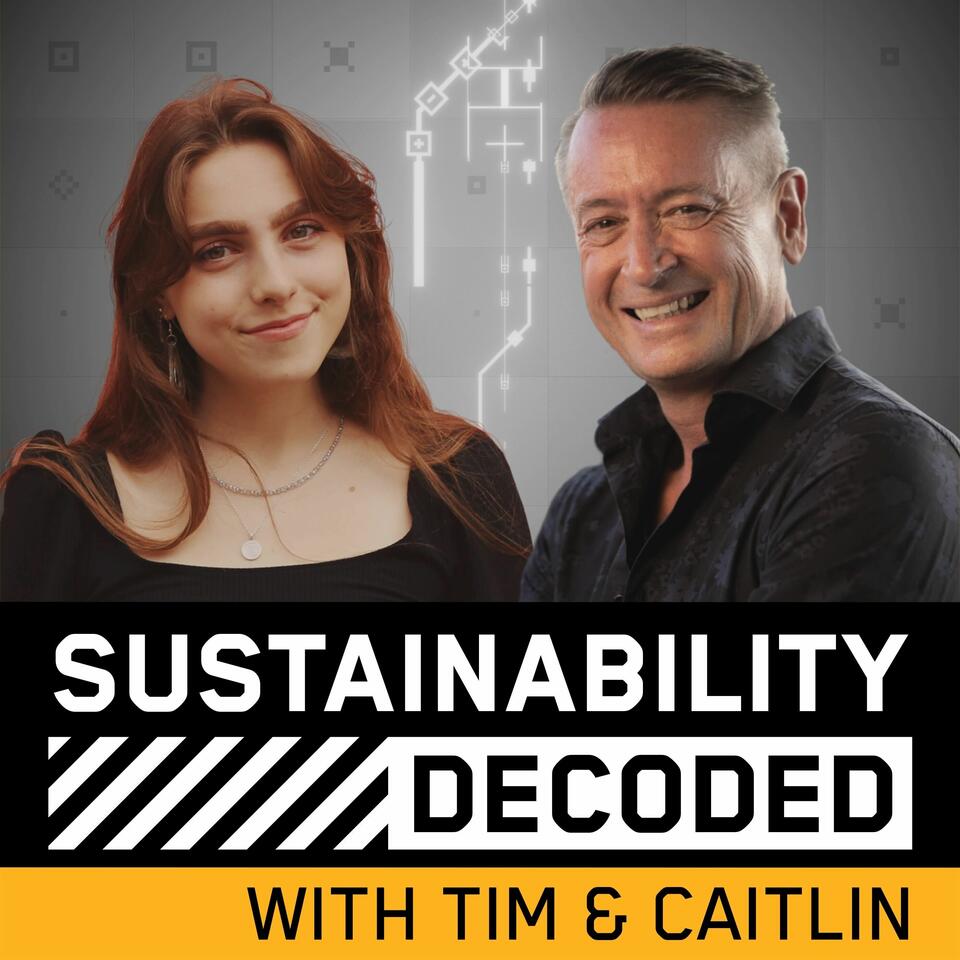 Sustainability Decoded with Tim & Caitlin