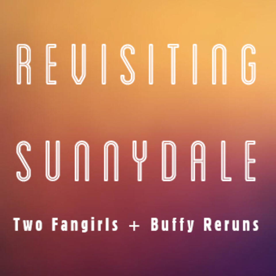 ReVisiting Sunnydale: A Buffy Podcast