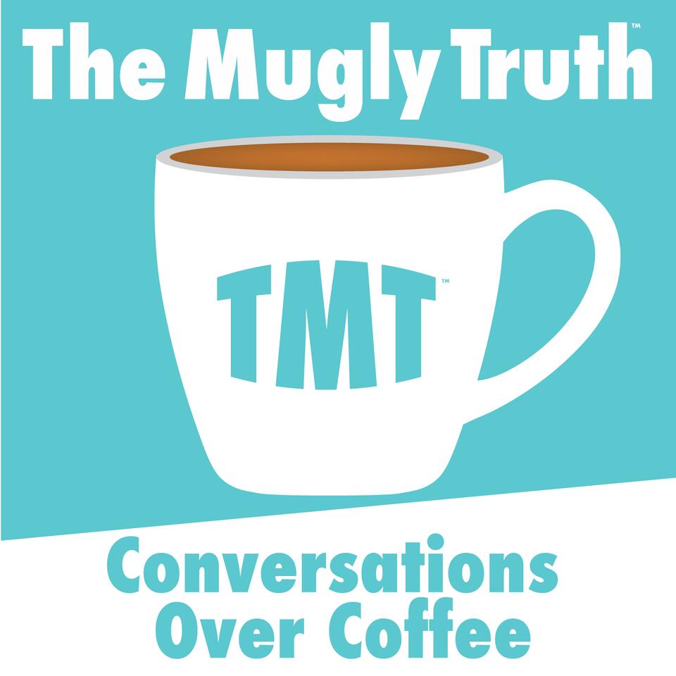The Mugly Truth Podcast