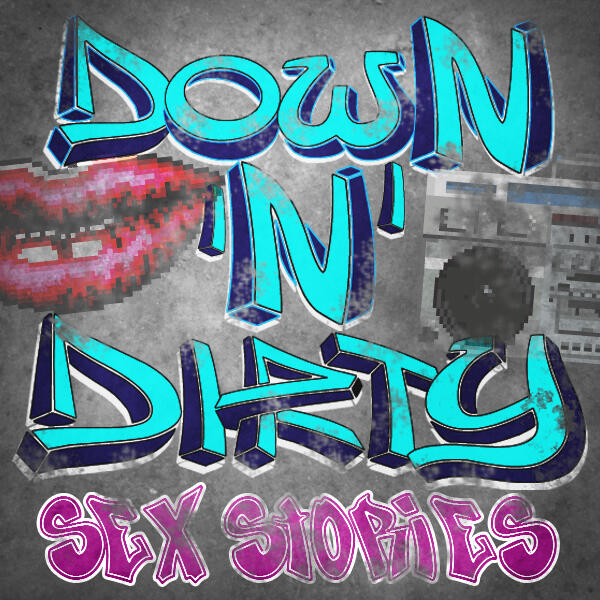 ♫ Down N Dirty Sexy Hot Adult Stories from the Street HOT SEXY STORIES designed to GET YOU