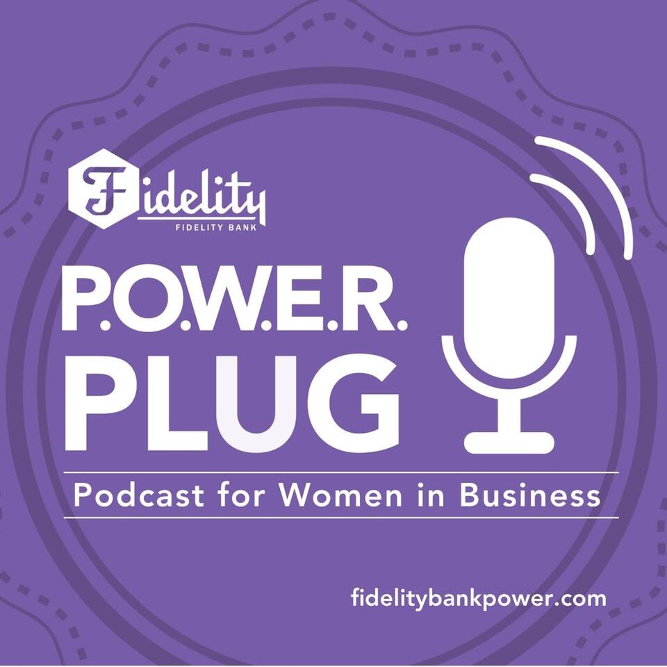 Fidelity P.O.W.E.R. Plug Podcast for Women in Business