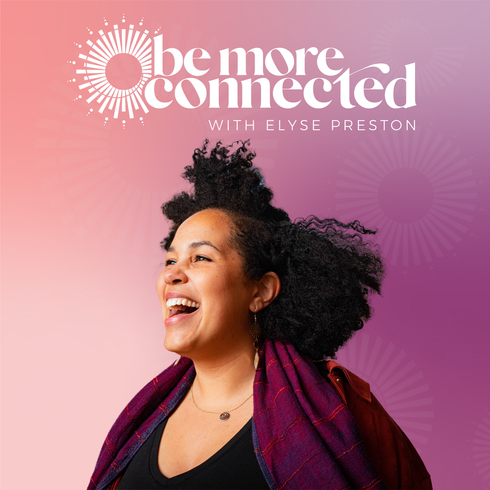 Be More Connected Podcast