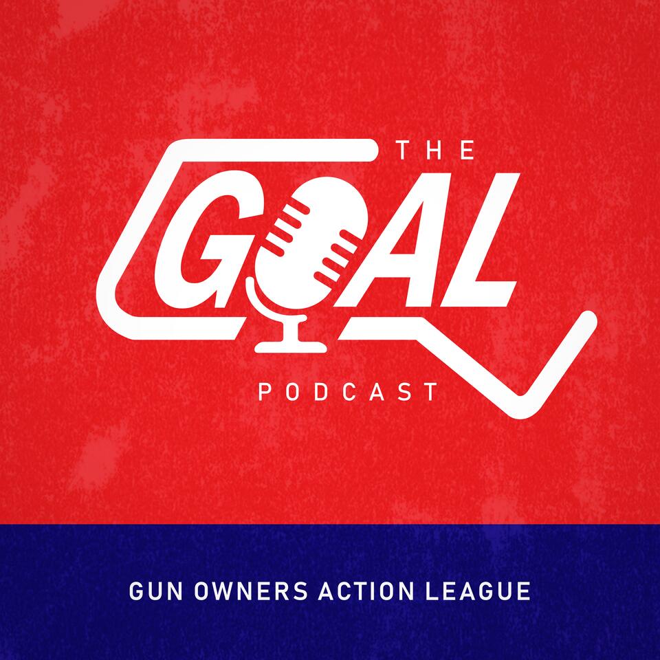 The GOAL Podcast Official Podcast of Gun Owners' Action League iHeart