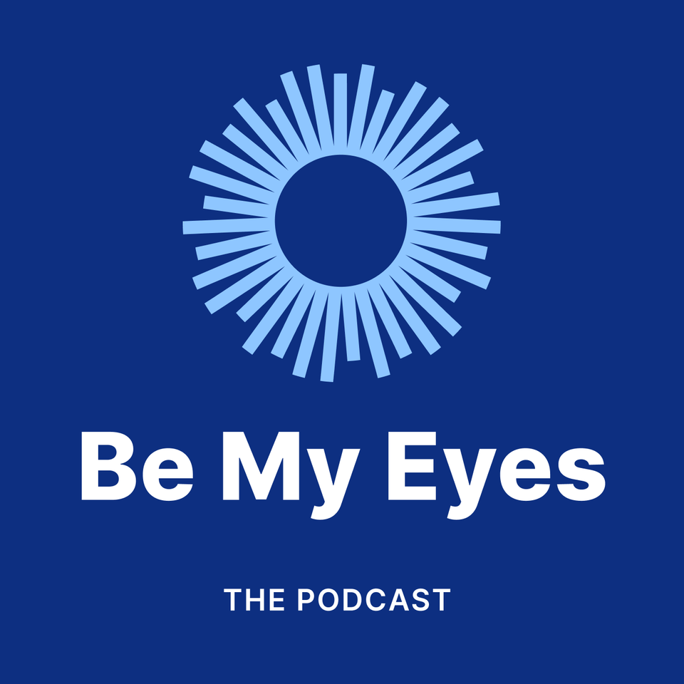 The Be My Eyes Podcast