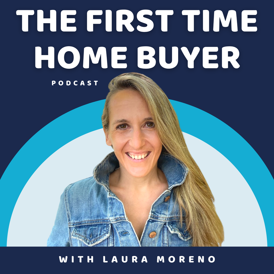 The First Time Home Buyer Podcast