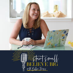 Ep 261 Pieces Falling with author Ann Van Hine - start small BELIEVE BIG with Billie Jauss