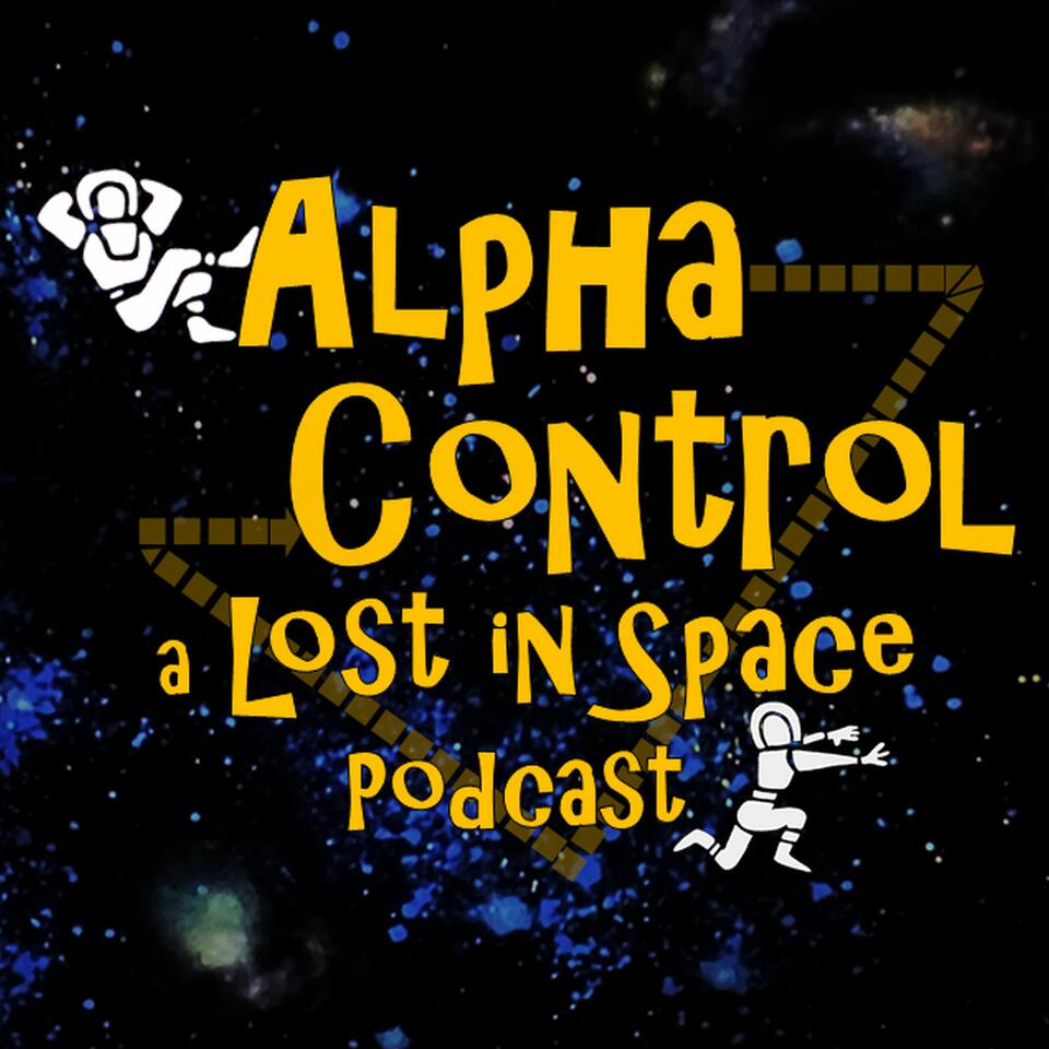 Alpha Control: a Lost in Space Podcast