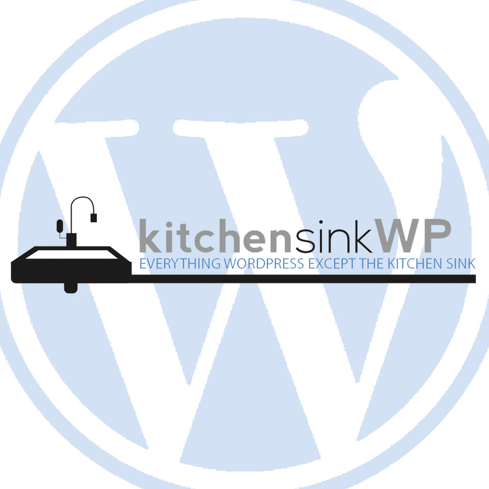The KitchensinkWP Podcast