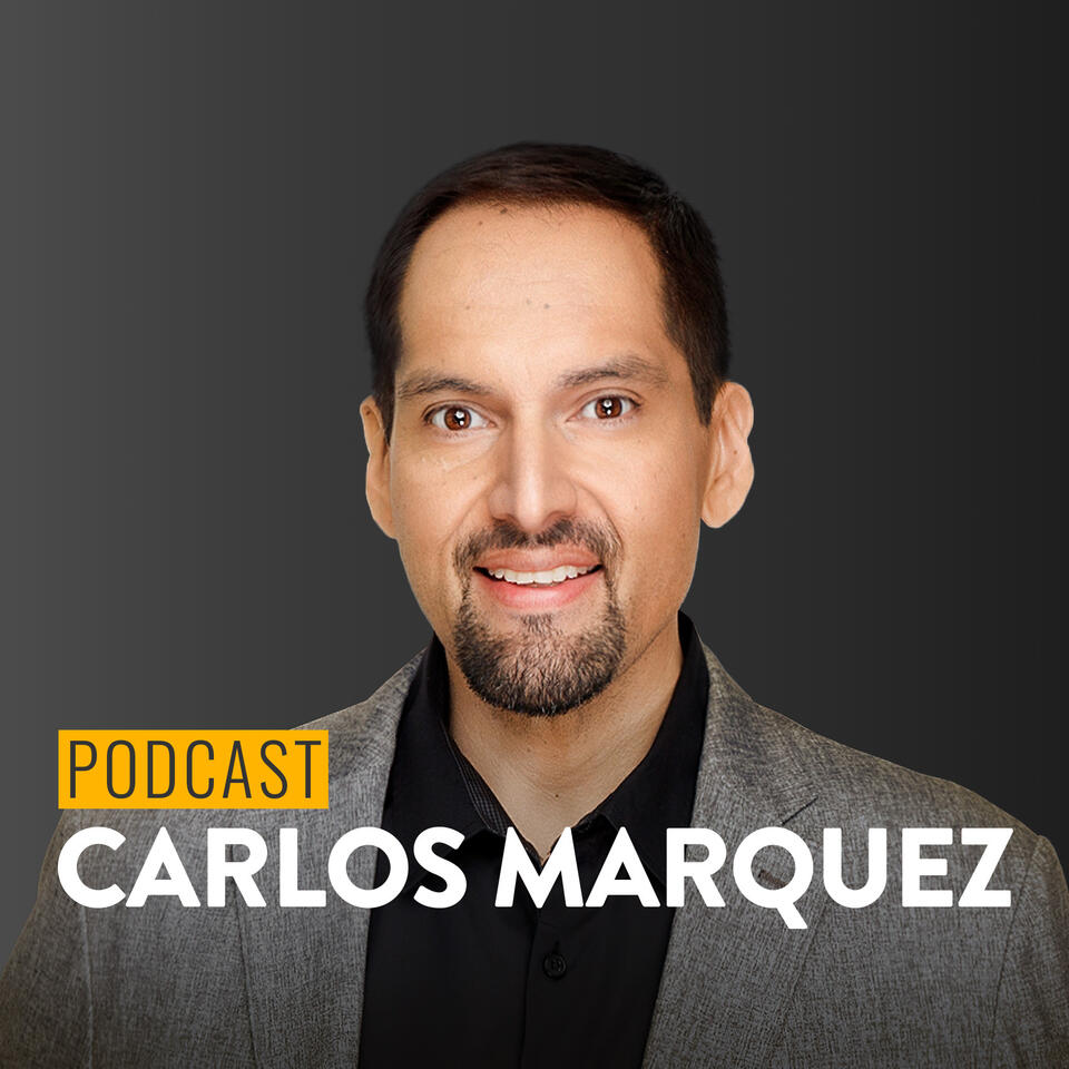 Carlos Marquez Podcast