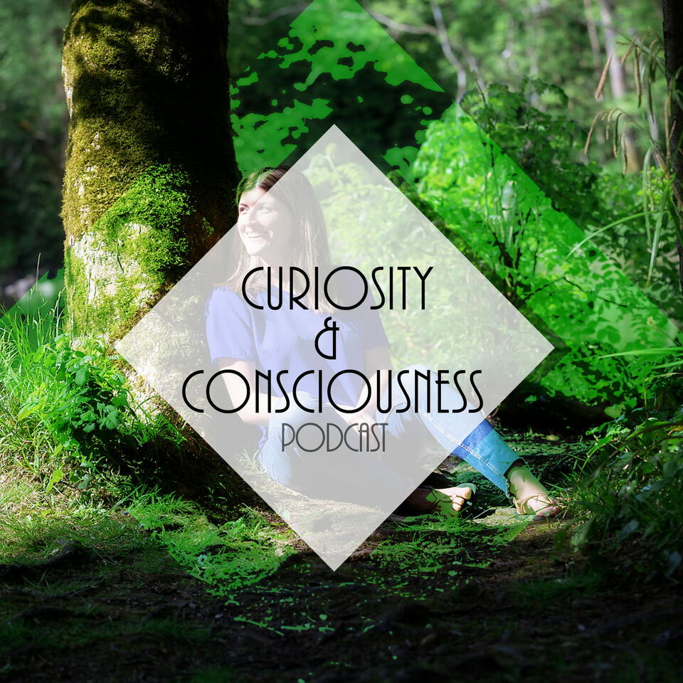 Curiosity & Consciousness Podcast