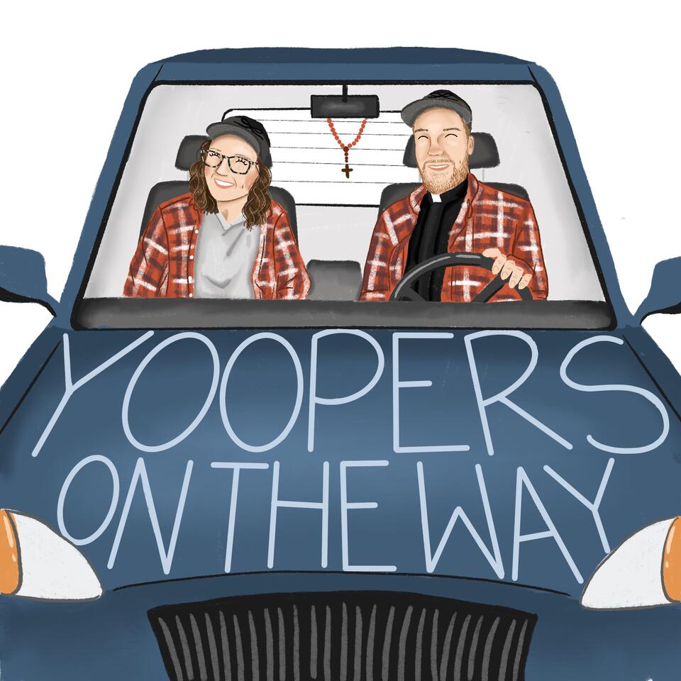 Yoopers on the Way Podcast
