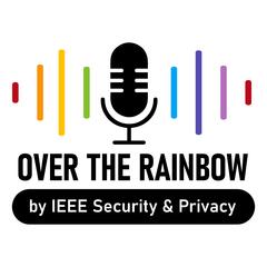 Over the Rainbow: 21st Century Security and Privacy