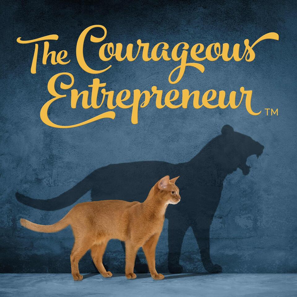 The Courageous Entrepreneur Show