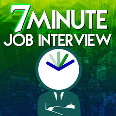 7 Minute Job Interview Podcast - Job Interview Tips | Resume Tips | Career Advice