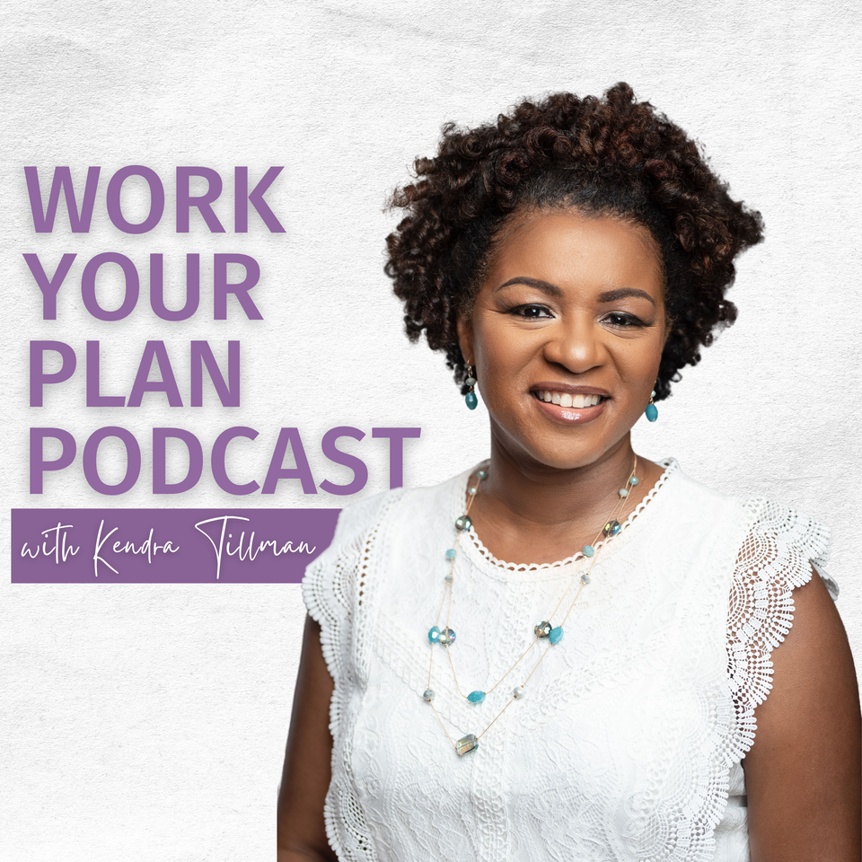 Work Your Plan Podcast with Kendra