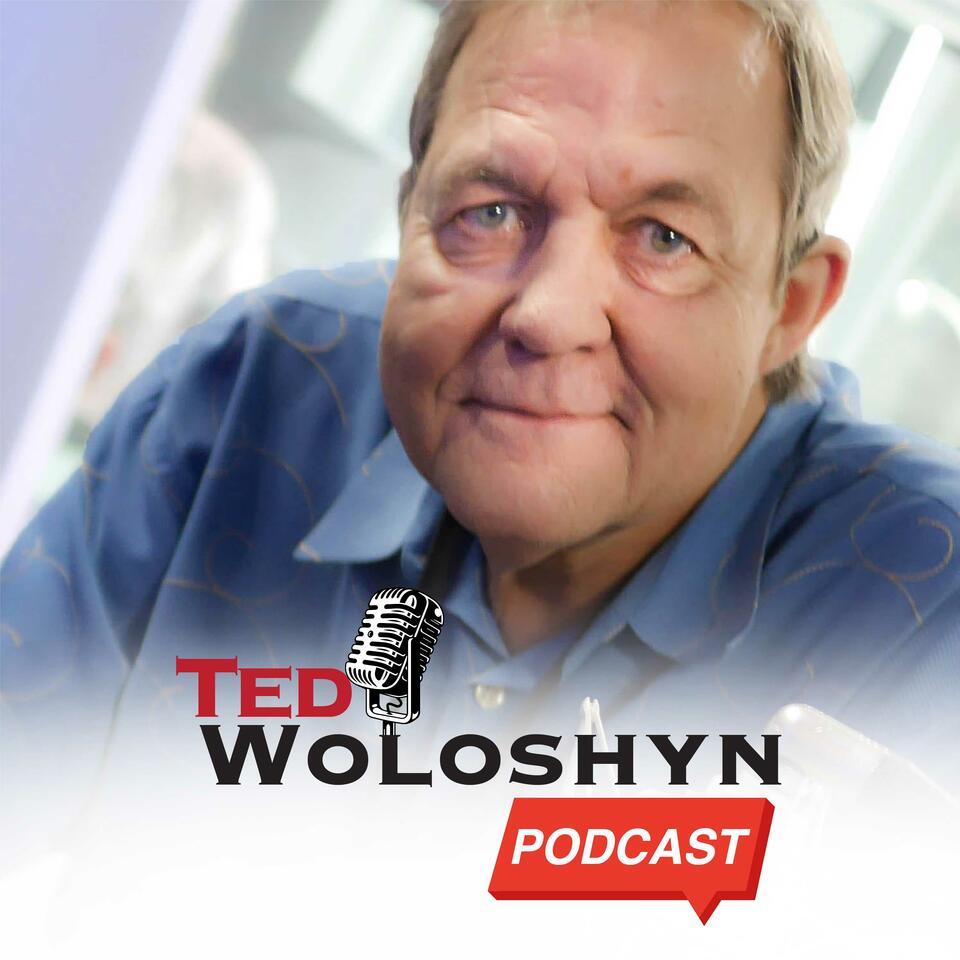 Ted Woloshyn Podcast