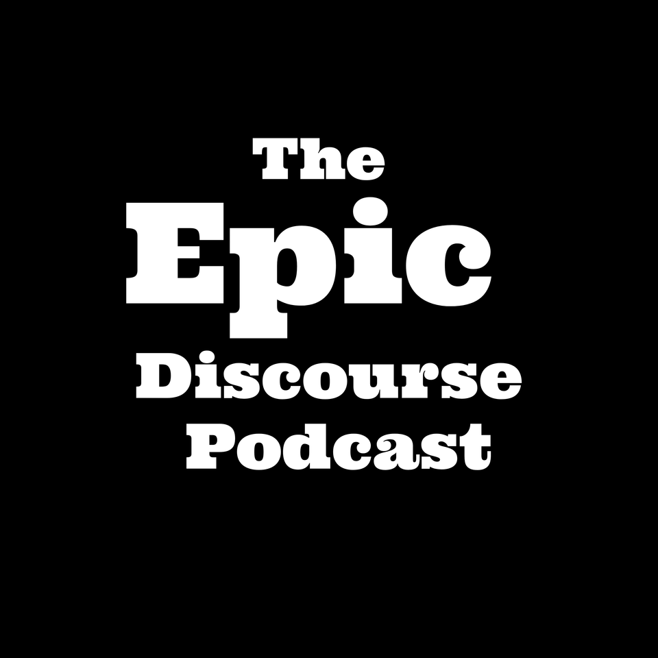 Epic Discourse Podcast