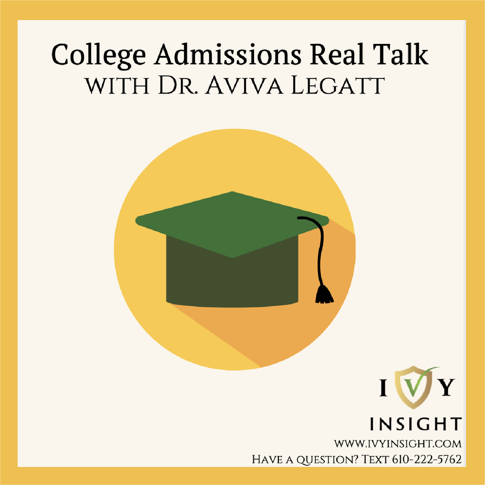 College Admissions Real Talk with Dr. Aviva Legatt