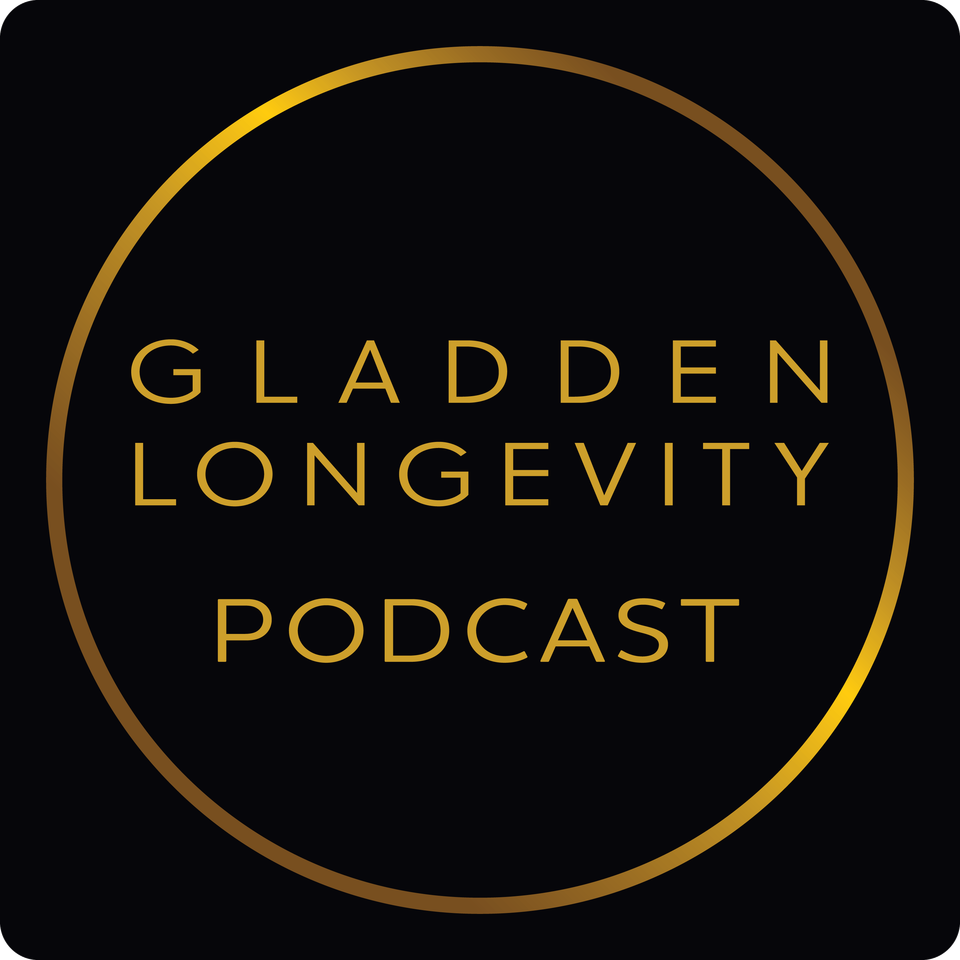 Gladden Longevity Podcast -- formerly Living Beyond 120