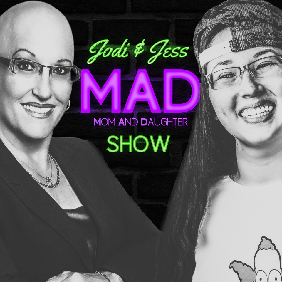 The Jodi & Jess Show: A MAD Podcast