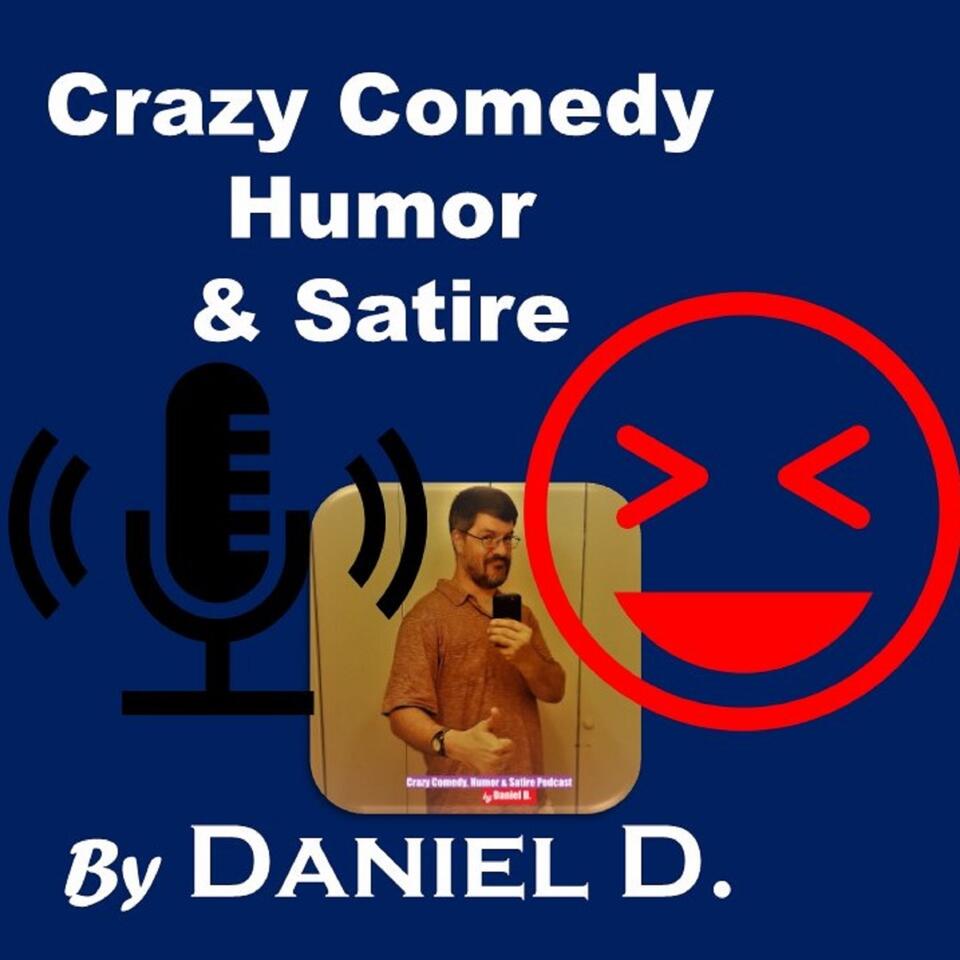 The Crazy Comedy, Humor & Satire Podcast