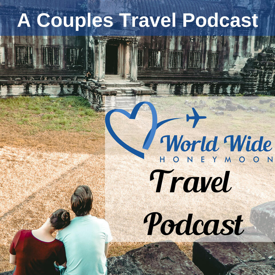 World Wide Honeymoon Travel Podcast