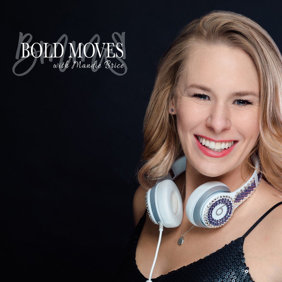 Bold Moves with Mandie Brice