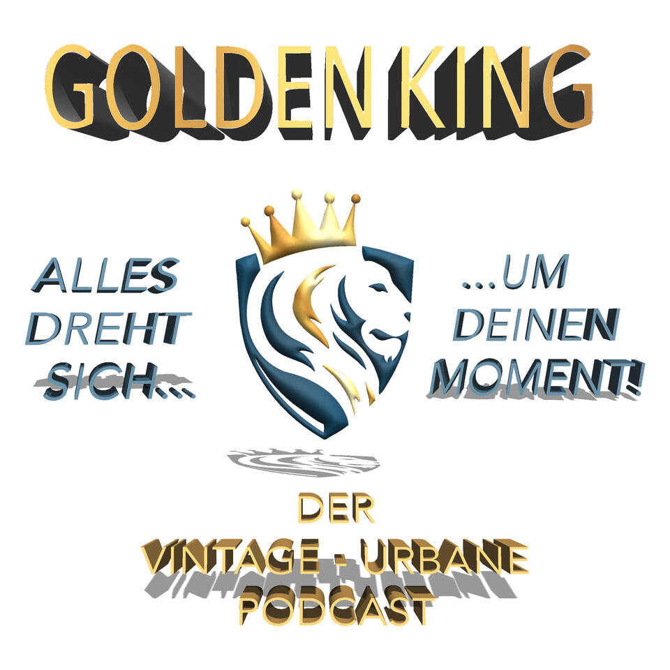 Golden King - der vintage urbane Podcast!