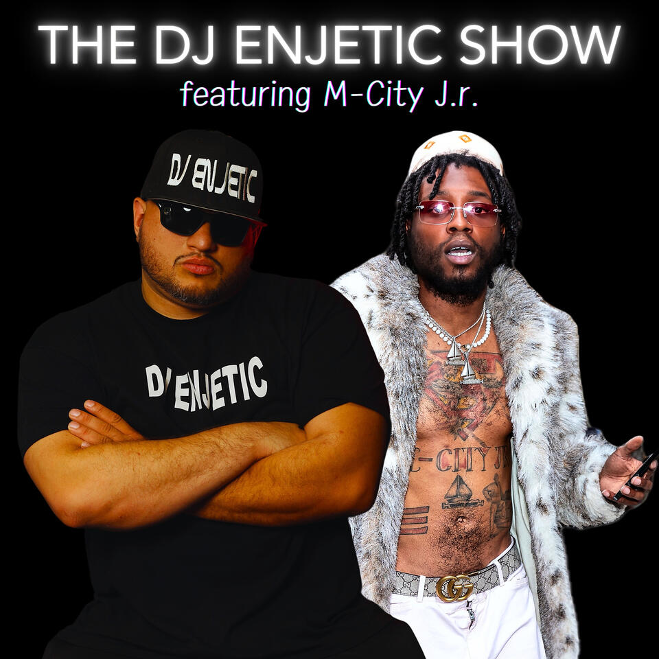 The DJ Enjetic Show feat. M-City J.r. (audio)
