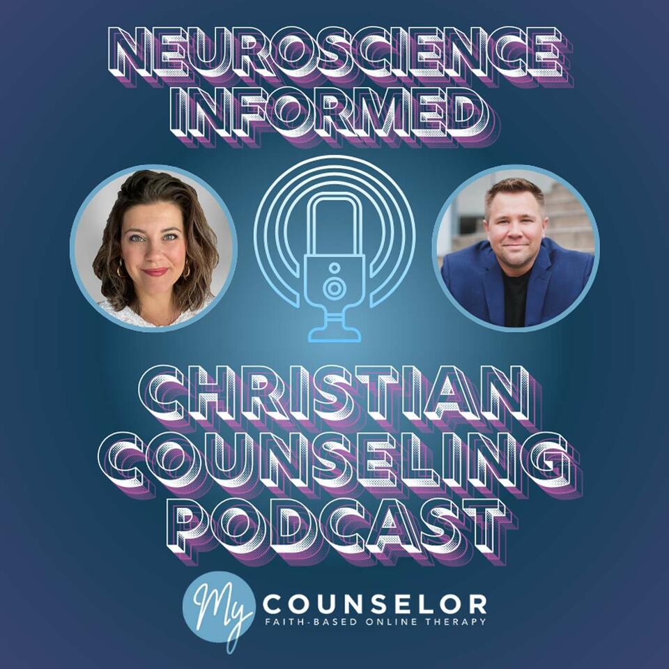 The Neuroscience Informed Christian Counseling® Podcast