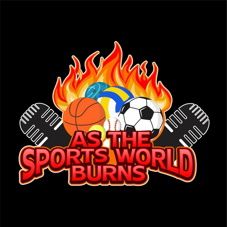 As The Sports World Burns