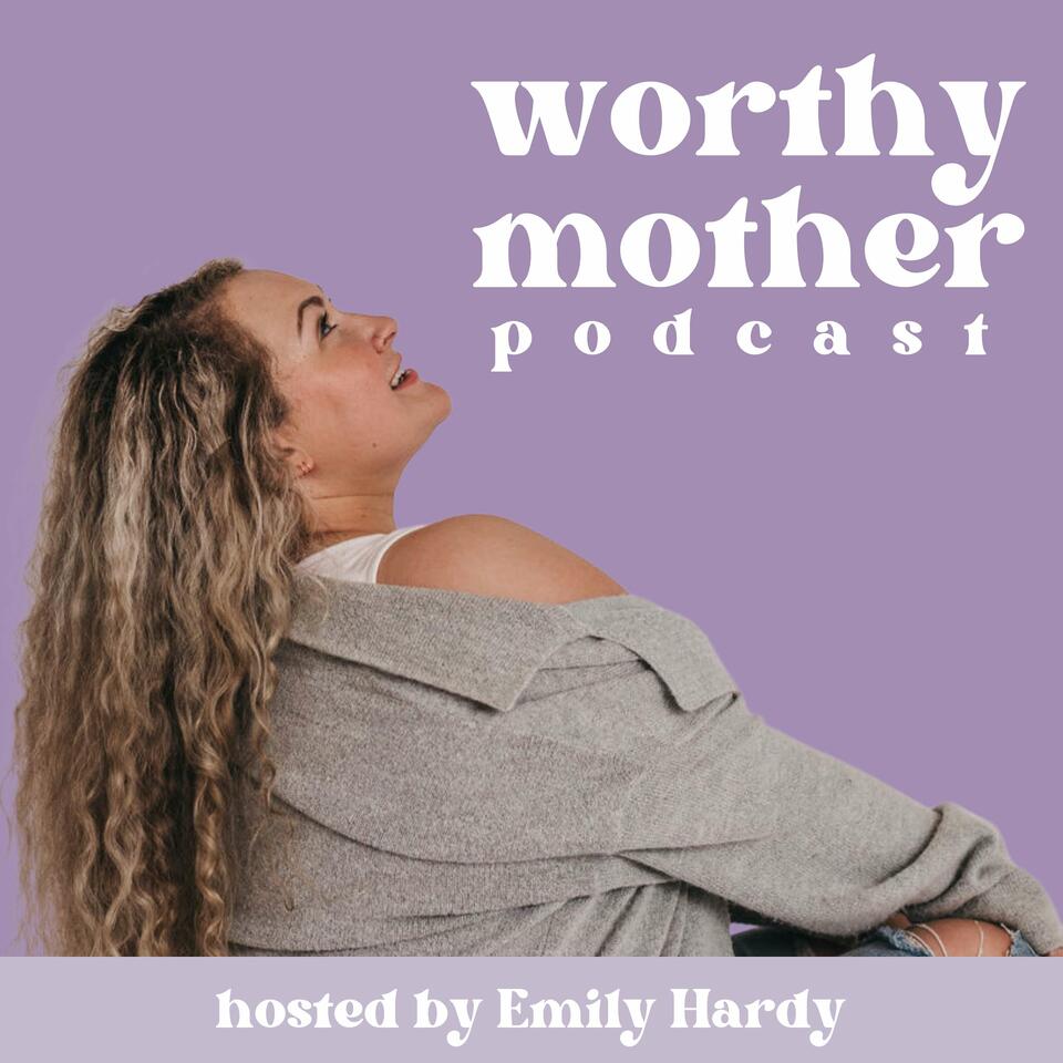 Worthy Mother Podcast